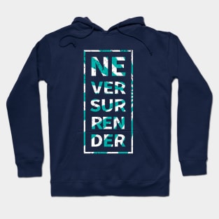 never surrender Hoodie